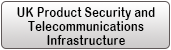 UK Product Security and Telecommunications Infrastructure
