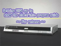 Setting DIGA up to show the electronic program guide for Antenna