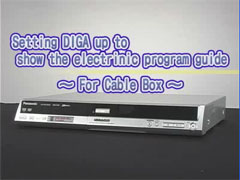 Setting DIGA up to show the electronic program guide for Cable Box